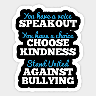 You Have A Voice, Stand United Against Bullying Sticker